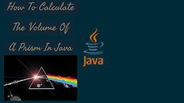 How To Calculate The Volume Of A Prism In Java || Programming In Java