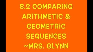 8.2 Comparing Arithmetic & Geometric Sequences