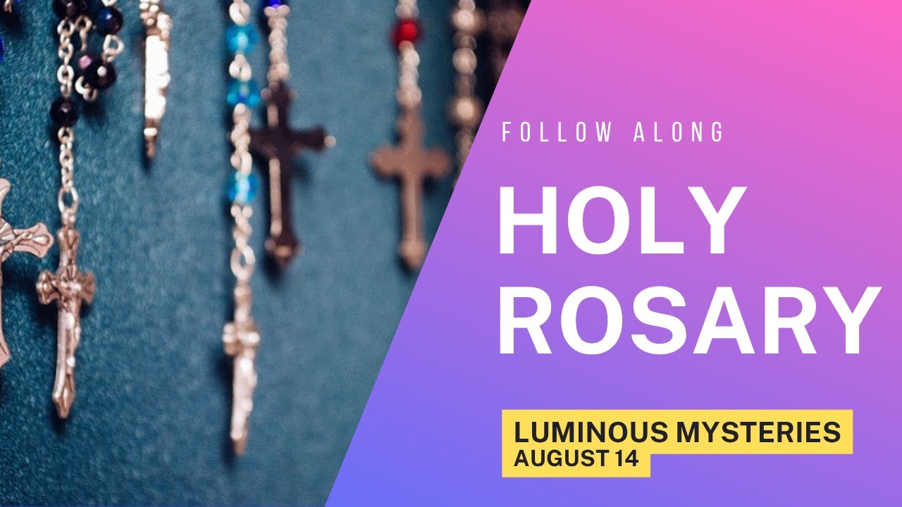 Today's Rosary -- LUMINOUS Mysteries ❤️ Follow Along Rosary (August 14)