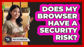 Does My Browser Have A Security Risk?