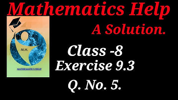 Class-8, Ex-9.3, Q. No.5.