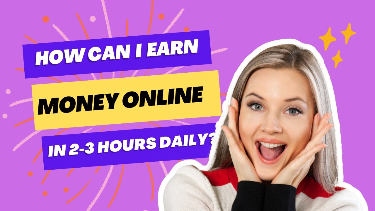 Daily Earn How can I earn money online in 2-3 hours daily? || #earnmoney # ...