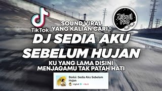 DJ SEDIA AKU SEBELUM HUJAN - DJ KU YANG LAMA DISINI MENJAGAMU TAK PATAH HATI TIKTOK VIRAL - IDGITAF