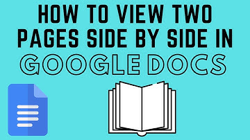 How to View Two Pages Side by Side in Google Docs
