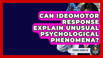 Can Ideomotor Response Explain Unusual Psychological Phenomena? - Strange Science HQ