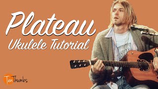 Video thumbnail of "Plateau - Meat Puppets/Nirvana Unplugged - Ukulele Tutorial with Tabs, Play-along"