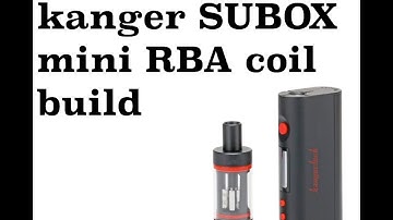 Kanger SUBOX Mini Starter Kit RBA Sub Ohm Coil Build #ADV