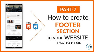 HOW TO CREATE WEBSITE | FOOTER SECTION | PSD TO HTML | PART - 7