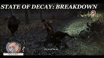 State of Decay Breakdown - pt 29 - 