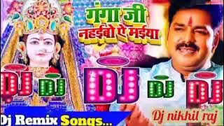 #Ganga Ji nahibo A Mayasan 2022 song#remix by dj nikhil raj#Navratri special#Pawan Singh ka hit song