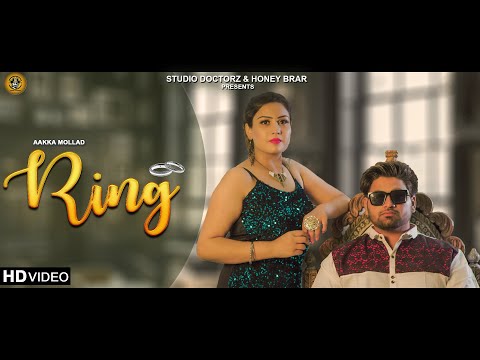Ring ( Official Video )|Aakka Mollad | New Haryanvi Songs Haryanavi 2021 | Latest Dj Hits