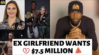 Israel Adesanya's Entitled Ex Girlfriend wants $7.5 Million News