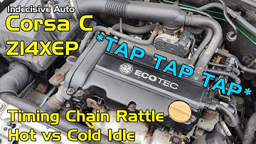 Corsa C Z14XEP Timing Chain Rattle - Hot Vs Cold Idle