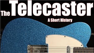 The Fender Telecaster : A Short History