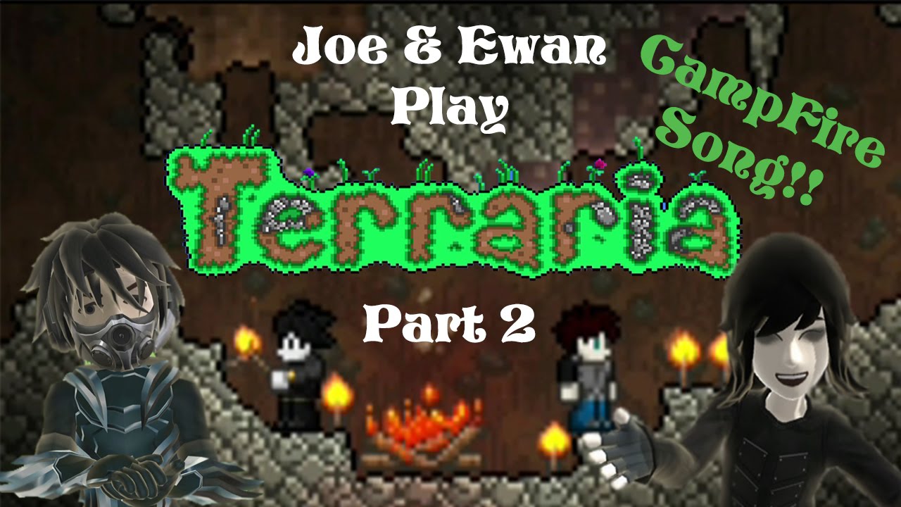 CAMPFIRE SONG!! Terraria W/Ewan (2) YouTube