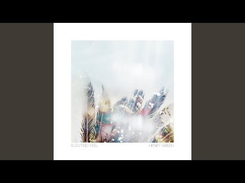 Henry Green - Electric Feel
