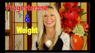 Progesterone & Weight