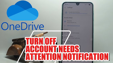 How To Turn Off Account Needs Attention Notification In Microsoft OneDrive On Android Phone