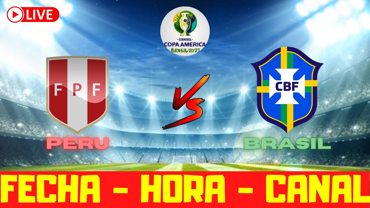 PERU VS BRASIL FECHA HORA Y DONDE VER EL PARTIDO 🏆⚽ YouTube