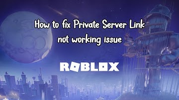 How to fix private server link not working issue (not entirely)