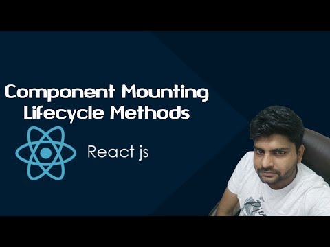 ReactJS Tutorials in Hindi | Component Mounting Lifecycle Methods in ReactJS | Part-17