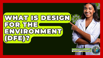 What Is Design For The Environment (DFE)? - Earth Science Answers