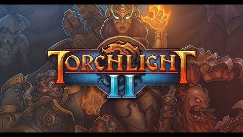 TORCHLIGHT II - First 20 Minutes of Gameplay