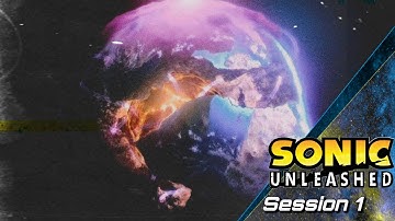 Sonic Unleashed 15 Years Later! -  Live Stream Session 1