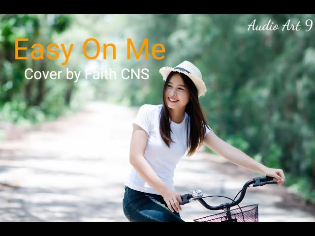 Easy On Me (Cover by Faith CNS) class=