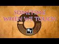 SOMETIME WHEN WE TOUCH || House Music single