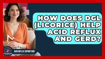 How Does DGL (Licorice) Help Acid Reflux And GERD? - Acid Reflux Support Hub