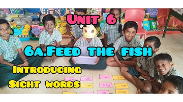 Term 3/Unit 6/6a.Feed the fish.. Introducing sight words/English Ennum Ezhuthum