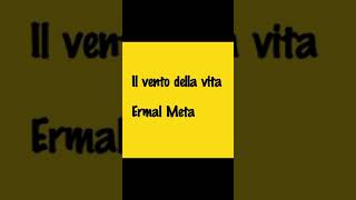 Video thumbnail of "Ermal Meta - Il vento della vita"