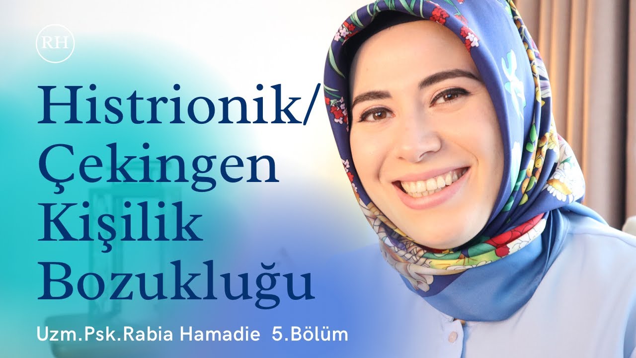 HİSTRİONİK:ÇEKİNGEN  KİŞİLİK BOZUKLUĞU /kişilik Bozukları 5 Bölüm