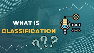 What is Classification in Machine Learning Algorithms, Real World Examples and Much More!