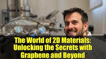 The World of 2D Materials: Unlocking the Secrets with Graphene and Beyond