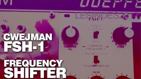 CWEJMAN FSH-1 // the BODE FREQUENCY SHIFTER // First Touch