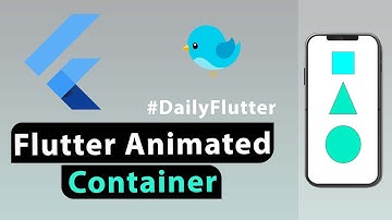 Animated Container #DailyFlutter