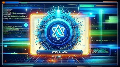 AEM Batch(22-01-24)Tutorial12-Exploring OSGi Framework in Adobe Experience Manager