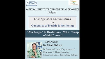 "Alu Leaps" in Evolution - Not a "Leap of faith" now!!  (Speaker : Dr. Mitali Mukerji (IIT, Jodhpur)