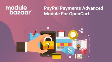 How to OpenCart PayPal Advanced Payments Extension | ModuleBazaar