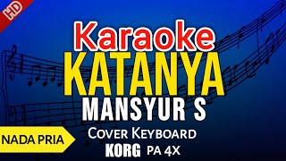 KATANYA-MANSYUR S_KARAOKE#dangdut #karaoke #katanya