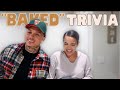 “BAKED” TRIVIA Questions Husband Vs Wife *funny af* | The Baked Series
