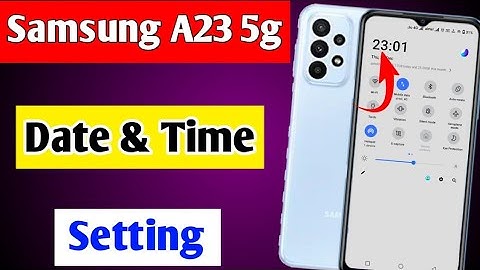 Samsung galaxy A23 5g me date & time sahi kaise kare | how to set date & time Samsung galaxy A23 5g