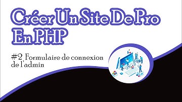 Tutoriel PHP: développer un site web de A à Z. #2 formulaire de connexion de l