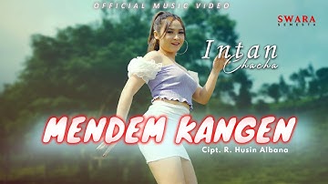 INTAN CHACHA - MENDEM KANGEN (Official Music Video)