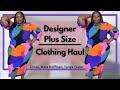 Designer Plus Size Clothing Haul-Fashion For Every Body