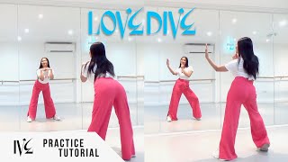[PRACTICE] IVE (아이브) - 'LOVE DIVE' - Dance Tutorial - SLOW MUSIC + MIRRORED