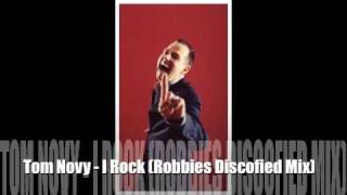 Tom Novy - I Rock (Robbies Discofied Mix)
