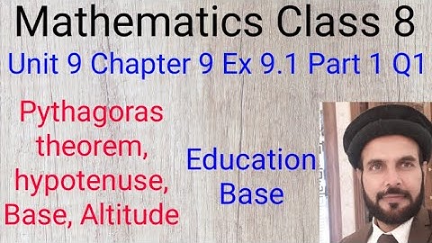 Class 8 Math PTB Chapter 9 Ex 9.1 Q1 all parts. Pythagoras theorem, hypotenuse, Base, Altitude